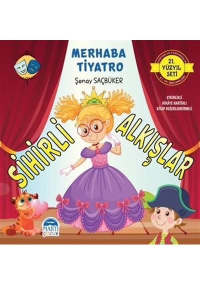 Merhaba Tiyatro Sihirli Alkışlar - 21.Yüzyıl Seti - Şenay Saçbüker - Martı Yayınları