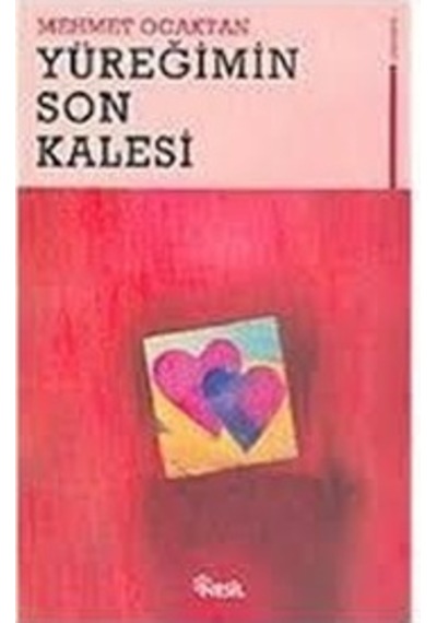 Yüreğimin Son Kalesi - Mehmet Ocaktan - Nesil Yayınları