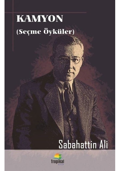 Kamyon ( Seçme Öyküler ) / Sabahattin Ali