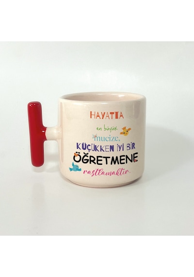 Hayatta En Büyük Mucize Renkli Yazılı Öğretmenler Günü Kırmızı Kulplu T Kupa