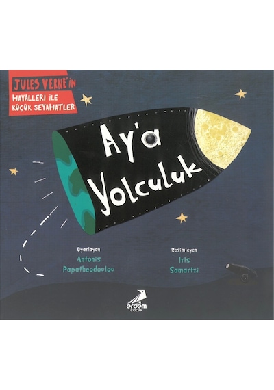 Erdem Çocuk Ay'A Yolculuk Jules Verne'In Hayalleri Ile Küçük Sey 9786052793398