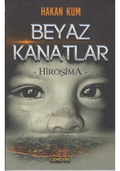 Beyaz Kanatlar-Hiroşima - Hakan Kum - Cenevre Fikir Sanat