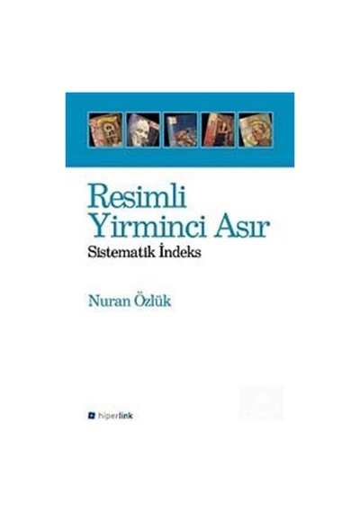 Resimli Yirminci Asır - Sistematik İndeks - Nuran Özlük - Hiperlink