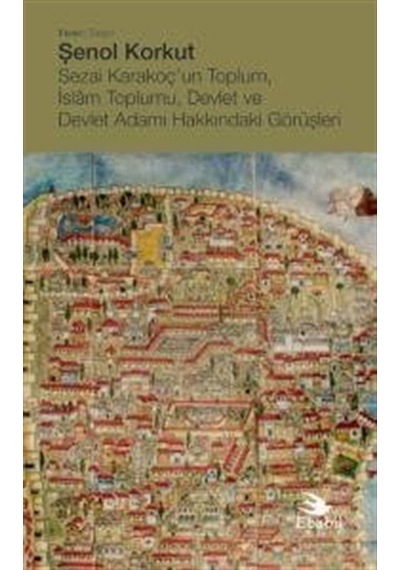 Sezai Karakoç'un Toplum, İslam Toplumu, Devlet Ve Devlet Adamı...