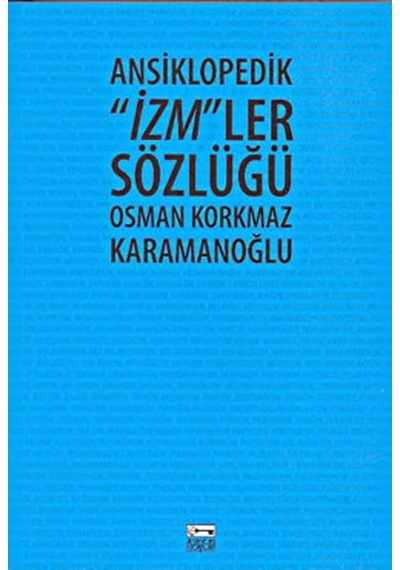 Ansiklopedik ''İzm''ler Sözlüğü - Osman Korkmaz - Anahtar Kitaplar