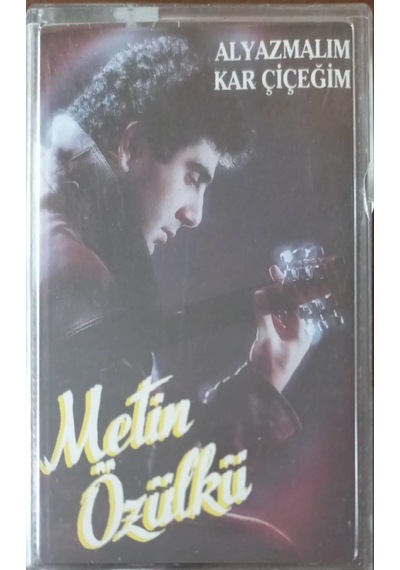 Plak Değildir Kaset Tir Metin Özülkü Alyazmalım Kar Çiçeğim Kas