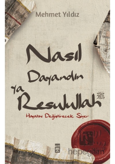 Nasıl Dayandın Ya Resulullah