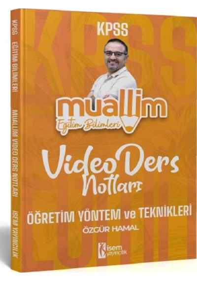 2024 KPSS Muallim Eğitim Bilimleri Öğretim Yöntem ve Teknikleri Video Ders Notları - Özgür Hamal - İSEM Yayıncılık