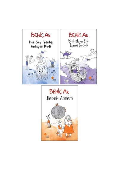 Behiç Ak Çocuk Romanları 3 Kitap Set - Her Şeyi Yanlış Anlayan Kedi - Bulutlara Şiir - Bebek Annem