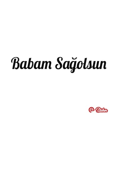 Babam Sağolsun Oto Sticker Cam Sticker