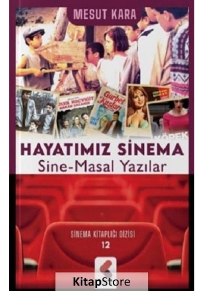 Hayatımız Sinema Sine-Masal Yazılar - Mesut Kara - Klaros Yayınları