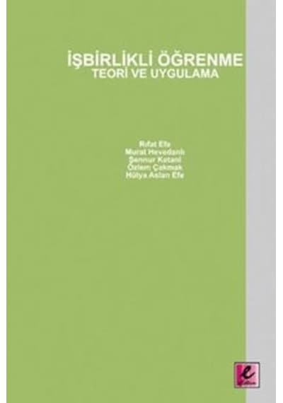 İşbirlikli Öğrenme - Teori Ve Uygulama - Murat Hevedanlı -  Rıfat Efe - Efil Yayınevi Yayınları