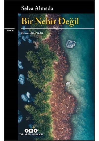 Bir Nehir Değil / Selva Almada