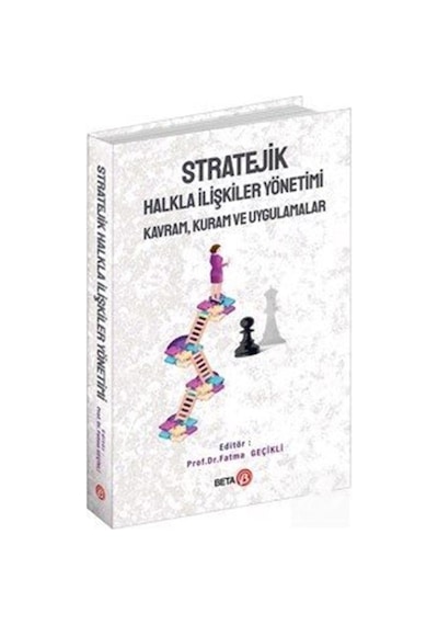 Stratejik Halkla İlişkiler Yönetimi: Kavram Kuram ve Uygulamalar - Beta Yayınları