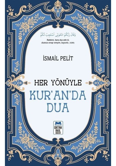 Her Yönüyle Kur'an'da Dua / İsmail Pelit