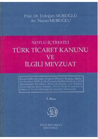 Notlu - İçtihatlı Türk Ticaret Kanunu Ve İlgili Mevzuat 2.el
