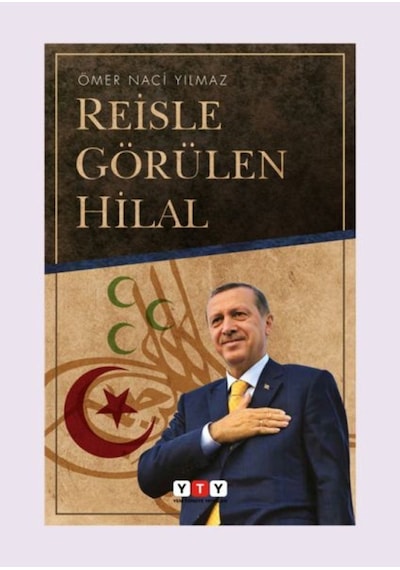 Reisle Görülen Hilal - Ömer Naci Yılmaz - Yeni Türkiye Yayınları (YTY)