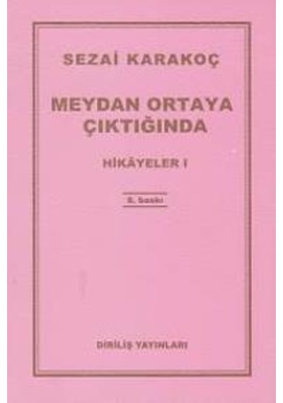 Meydan Ortaya Çıktığında - Hikayeler 1 - Sezai Karakoç - Diriliş Yayınları
