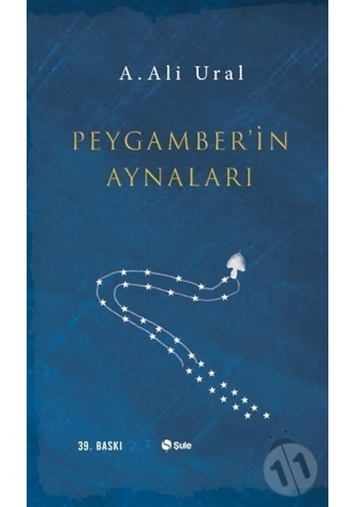 Peygamber'in Aynaları  - A. Ali Ural  - Şule Yayınları