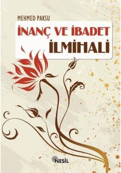 İnanç ve İbadet İlmihali Ciltli - Mehmed Aksu - Nesil Yayınla