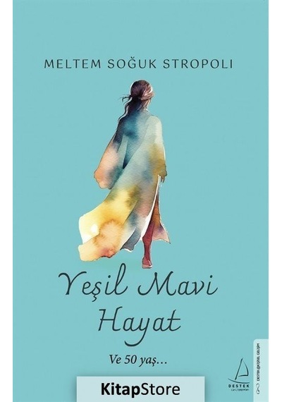 Yeşil Mavi Hayat - Ve 50 Yaş - Meltem Soğuk Stropoli - Destek Yayınları