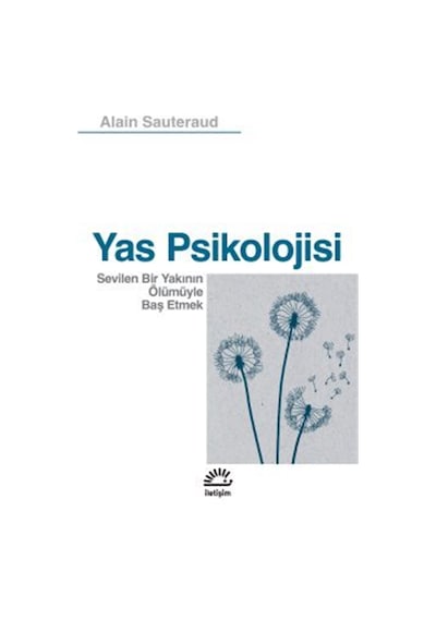 Yas Psikolojisi & / Sevilen Bir Yakının Ölümüyle Baş Etmek / A...