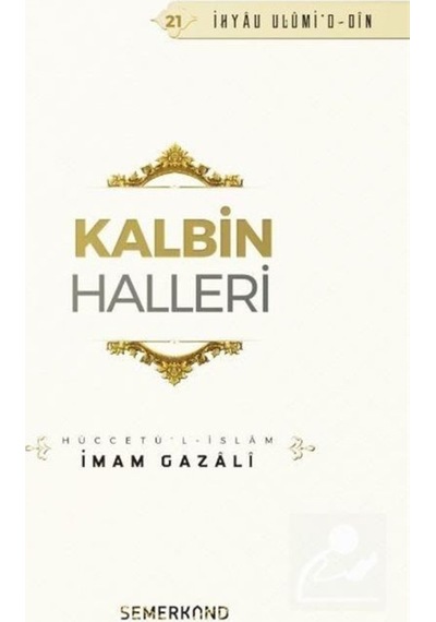 Kalbin Halleri - İmam Gazali - Semerkand Yayınları