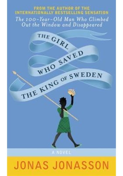 The Girl Who Saved The King Of Sweden 9780062405418
