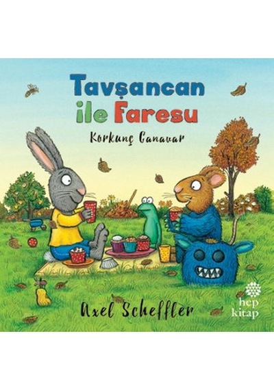 Tavşancan ile Faresu - Korkunç Canavar - Axel Scheffler - Hep Kitap