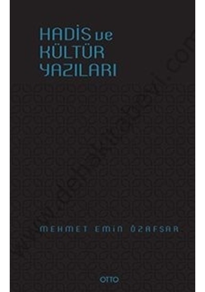 Hadis Ve Kültür Yazıları Mehmet Emin Özafşar Otto