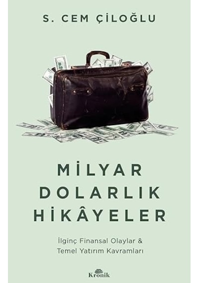 Kısa Dünya Tarihi + Milyar Dolarlık Hikayeler: İlginç Finansal Olaylar & Temel Yatırım Kavramları