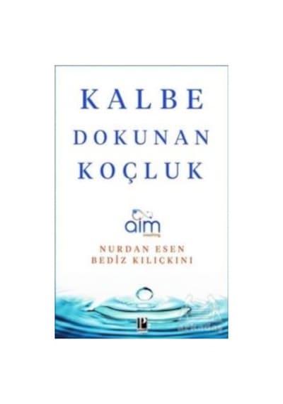 Kalbe Dokunan Koçluk Pozitif Yayınları Bediz Kılıçkını