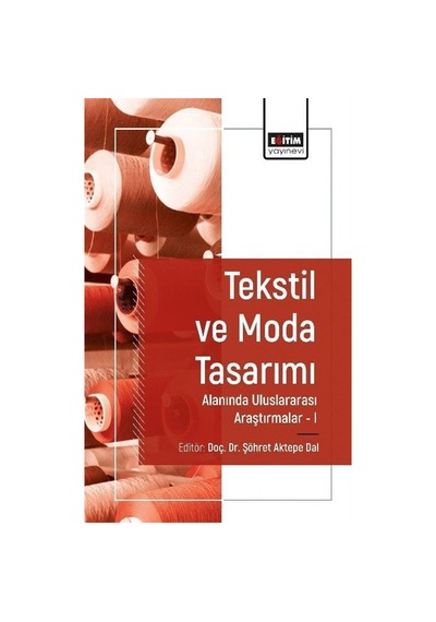 Tekstil Ve Moda Tasarımı Alanında Araştırmalar 1 / Kolektif
