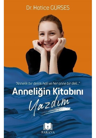 Anneliğin Kitabını Yazdım / Hatice Gürses