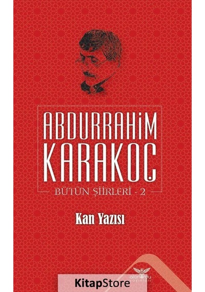 Kan Yazısı / Bütün Şiirleri 2 / Abdurrahim Karakoç