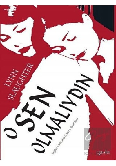 O Sen Olmalıydın - Lynn Slaughter - Puslu Yayıncılık