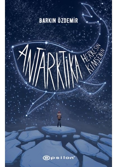 Antarktika Herkesin Antarktika Kimsenin - Barkın Özdemir - Epsilon Yayınevi