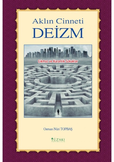 Aklın Cinneti Deizm - Osman Nuri Topbaş - Yüzakı Yayıncılık