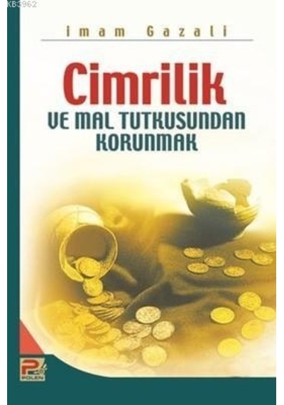 Cimrilik ve Mal Tutkusundan Korunmak  - İmam Gazali  - Karınca Polen
