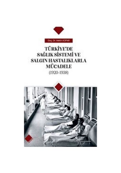 Türkiye'de Sağlık Sistemi Ve Salgın Hastalıklarla Mücadele 19...