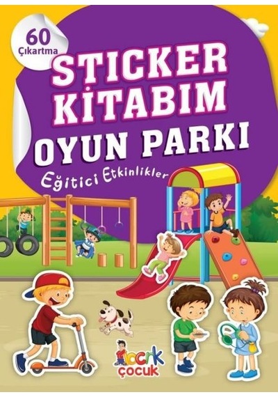Sticker Kitabım - Oyun Parkı - Eğitici Etkinlikler - 60 Çıkartma- Bıcırık Yayınları