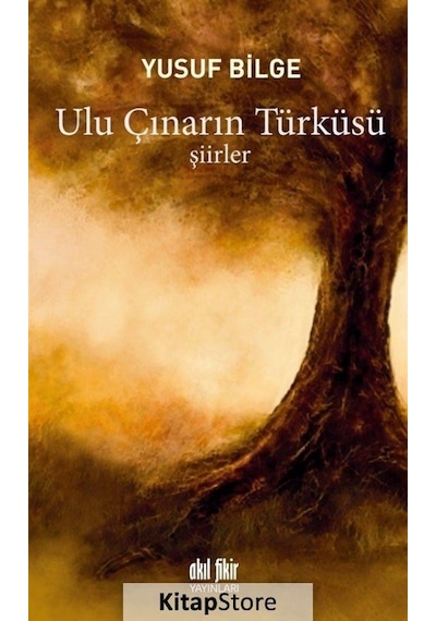 Ulu Çınarın Türküsü - Yusuf Bilge - Akıl Fikir Yayınları