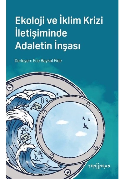 Ekoloji Ve İklim Krizi İletişiminde Adaletin İnşası