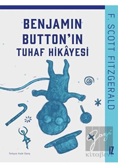 Benjamin Buttonın Tuhaf Hikayesi - F. Scott Fitzgerald - İz Yayıncılık
