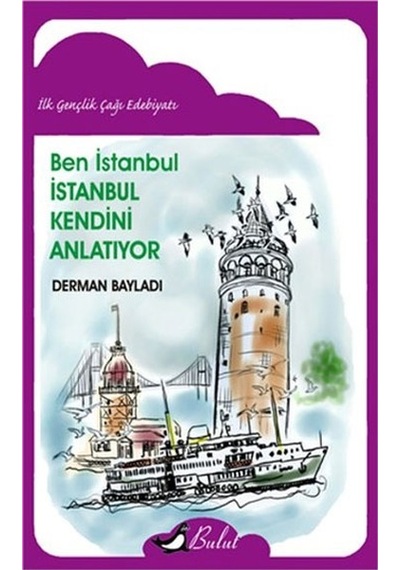 Ben İstanbul - İstanbul Kendini Anlatıyor - Derman Bayladı - Bulut Yayınları