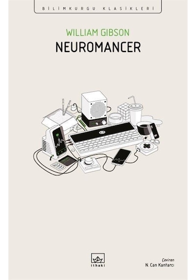 Neuromancer - Bilimkurgu Klasikleri - William Gibson - İthaki Yayınları