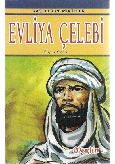 Kaşifler Ve Mucitler Evliya Çelebi