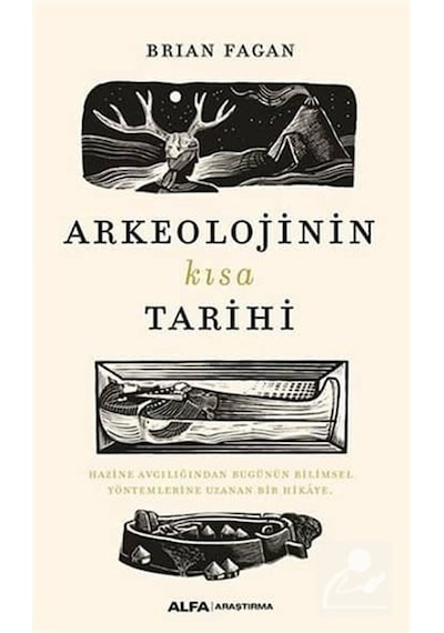 Arkeolojinin Kısa Tarihi / Brian Fagan