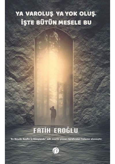 Ya Varoluş Ya Yok Oluş İşte Bütün Mesele Bu - Fatih Eroğlu - Herdem Kitap