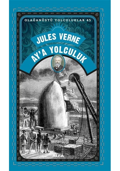 Ay'a Yolculuk / Olağanüstü Yolculuklar 45 / Jules Verne